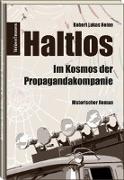 Haltlos | Im Kosmos der Propagandakompanie