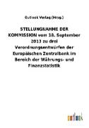 STELLUNGNAHME DER KOMMISSION vom 18. September 2013 zu drei Verordnungsentwürfen der Europäischen Zentralbank im Bereich der Währungs- und Finanzstatistik