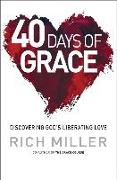 40 Days of Grace: Discovering God's Liberating Love