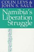 Namibia`s Liberation Struggle - The Two-edged Sword