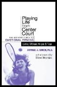 Playing Life from Center Court