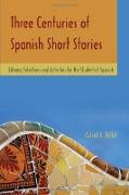 Three Centuries of Spanish Short Stories