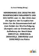 VERORDNUNG (EU) 2016/794 über die Agentur der Europäischen Union für die Zusammenarbeit auf dem Gebiet der Strafverfolgung (Europol) und zur Ersetzung und Aufhebung diverser Beschlüsse
