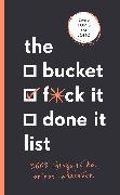 The Bucket, F*ck it, Done it List