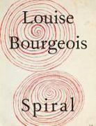 Louise Bourgeois: The Spiral