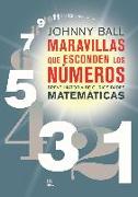 Maravillas que esconden los números : Breve historia de curiosidades matemáticas