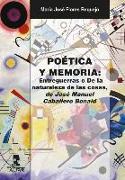 Poética y memoria : entreguerras o De la naturaleza de las cosas, de José Manuel Caballero Bonald