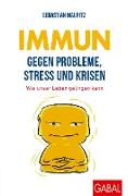 Immun gegen Probleme, Stress und Krisen