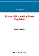 I know MDR - Medical Device Regulation