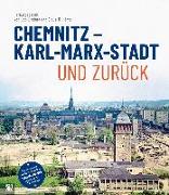 Chemnitz - Karl-Marx-Stadt und zurück