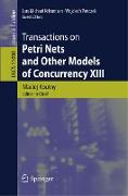 Transactions on Petri Nets and Other Models of Concurrency XIII