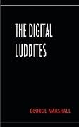 The Digital Luddites