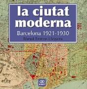 La ciutat moderna : Barcelona 1921-1930
