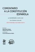 Comentario a la Constitución española : libro-homenaje a Luis López Guerra : 40 aniversario, 1978-2018