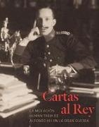 Cartas al Rey : la mediación humanitaria de Alfonso XIII en la Gran Guerra