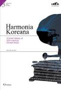 3. Harmonia Koreana : A Short History Of 20thcentury Korean Music