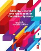 Stability, Control and Application of Time-Delay Systems