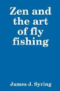 Zen and the Art of Fly Fishing