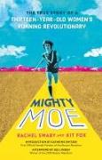 Mighty Moe: The True Story of a Thirteen-Year-Old Women's Running Revolutionary