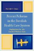 Recent Reforms in the Swedish Health Care System