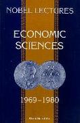 Nobel Lectures in Economic Sciences, Vol 1 (1969-1980): The Sveriges Riksbank (Bank of Sweden) Prize in Economic Sciences in Memory of Alfred Nobel