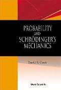 Probability And Schrodinger's Mechanics