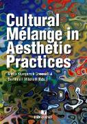 Cultural M&eacute,lange in Aesthetic Practices