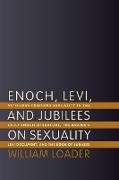 Enoch, Levi, and Jubilees on Sexuality