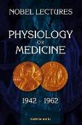 Nobel Lectures In Physiology Or Medicine 1942-1962