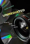 Unmediated - Essays on Media, Culture, Cinema