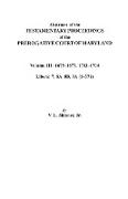 Abstracts of the Testamentary Proceedings of the Prerogative Court of Maryland. Volume III