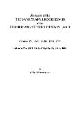 Abstracts of the Testamentary Proceedings of the Prerogative Court of Maryland. Volume IV