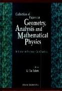 Collection Of Papers On Geometry, Analysis And Mathematical Physics