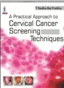 A Practical Approach to Cervical Cancer Screening Techniques