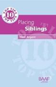 Ten Top Tips For Placing Siblings