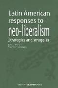 Latin American Responses to Neo-Liberalism