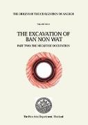 The Origins of the Civilization of Angkor, Volume 4: The Excavation of Ban Non Wat. Part II: The Neolithic Occupation