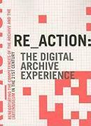 RE_ACTION -- The Digital Archive Experience