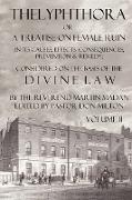 Thelyphthora or a Treatise on Female Ruin Volume 2, in Its Causes, Effects, Consequences, Prevention, & Remedy, Considered on the Basis of Divine Law