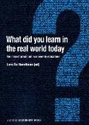 What Did You Learn in the Real World Today?