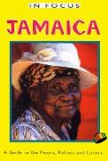 Jamaica in Focus 2nd Edition: A Guide to the People, Politics and Culture