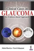 CLINICAL CASES IN GLAUCOMA AN EVIDENCE-BASED APPROACH