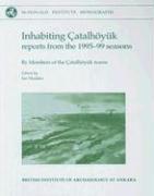 Inhabiting Catalhoeyuk