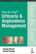 Step by Step: Urticaria & Angioedema Management