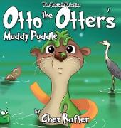 Otto the Otter's Muddy Puddle