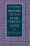 Living with the Dead in the Middle Ages