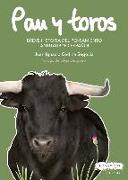 Pan y toros : breve historia del pensamiento antitaurino español