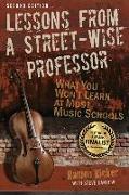 Lessons from a Street-Wise Professor: What You Won't Learn at Most Music Schools