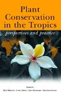 Plant Conservation in the Tropics