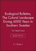 Ecological Bulletins, the Cultural Landscape During 6000 Years in Southern Sweden
